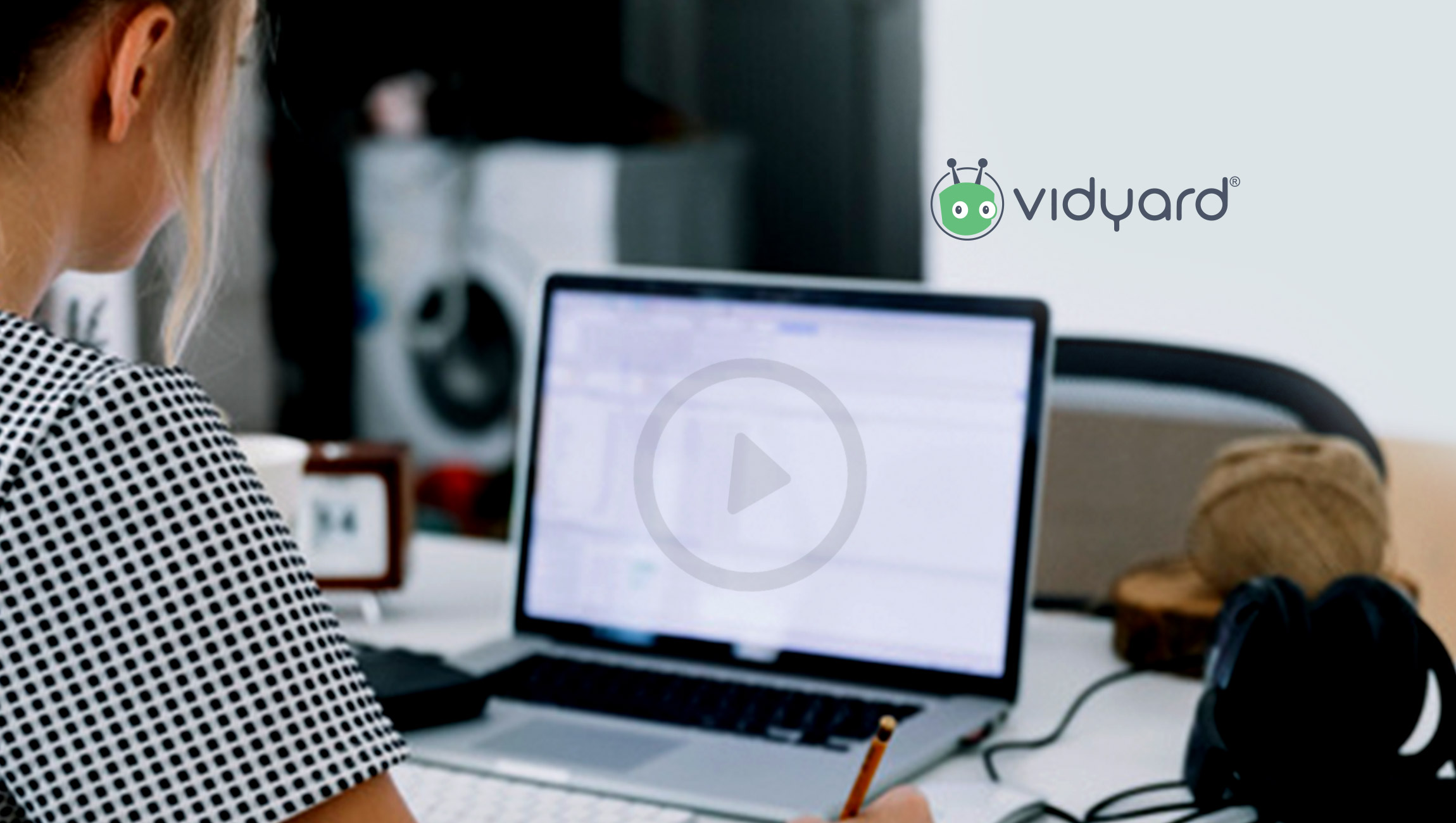 Vidyard Report Reveals Sales Teams Using Video Have Increased Response Rates, Reduced Deal Cycles