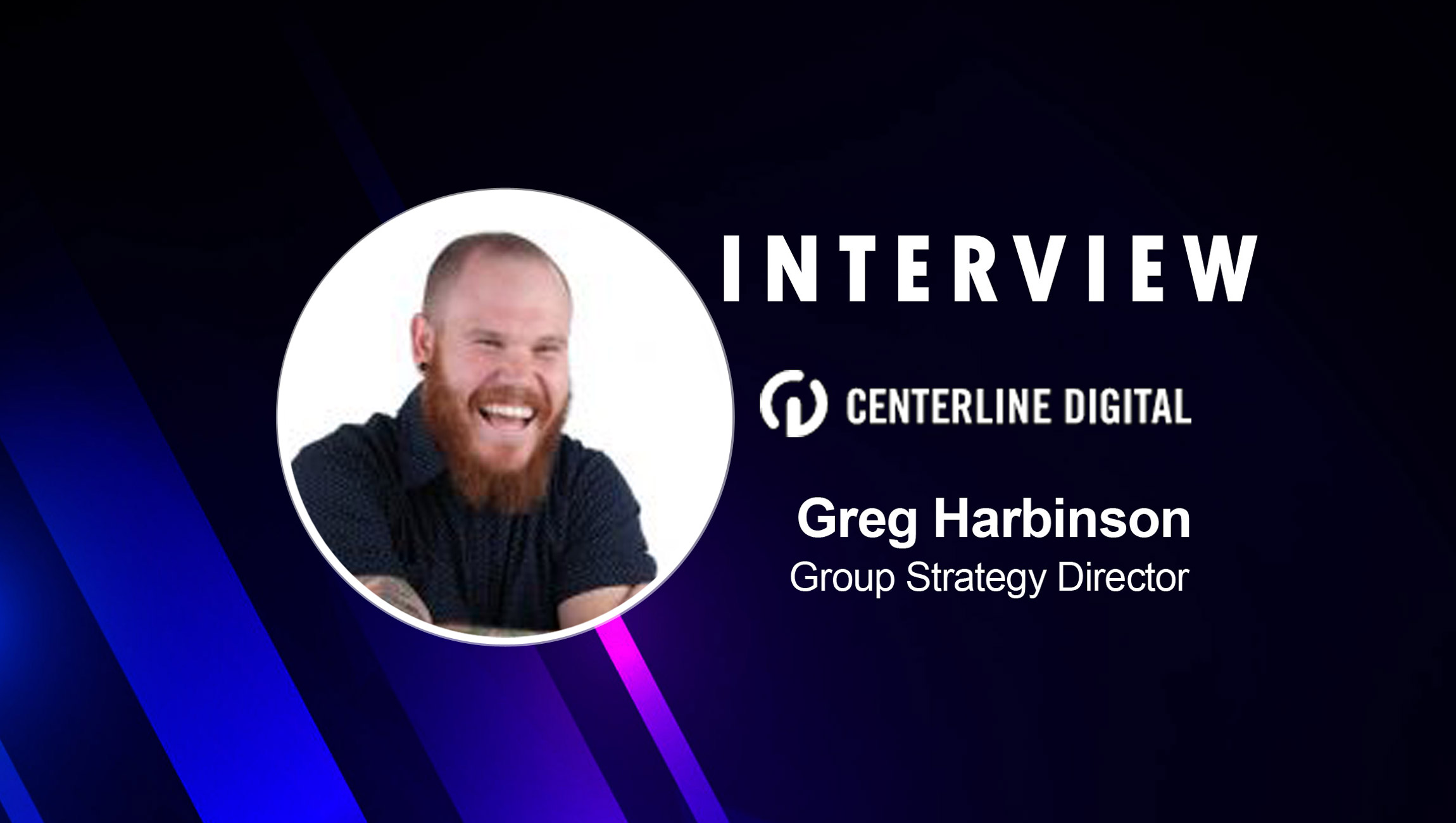 SalesTechStar Interview with Greg Harbinson, Group Strategy Director at Centerline Digital