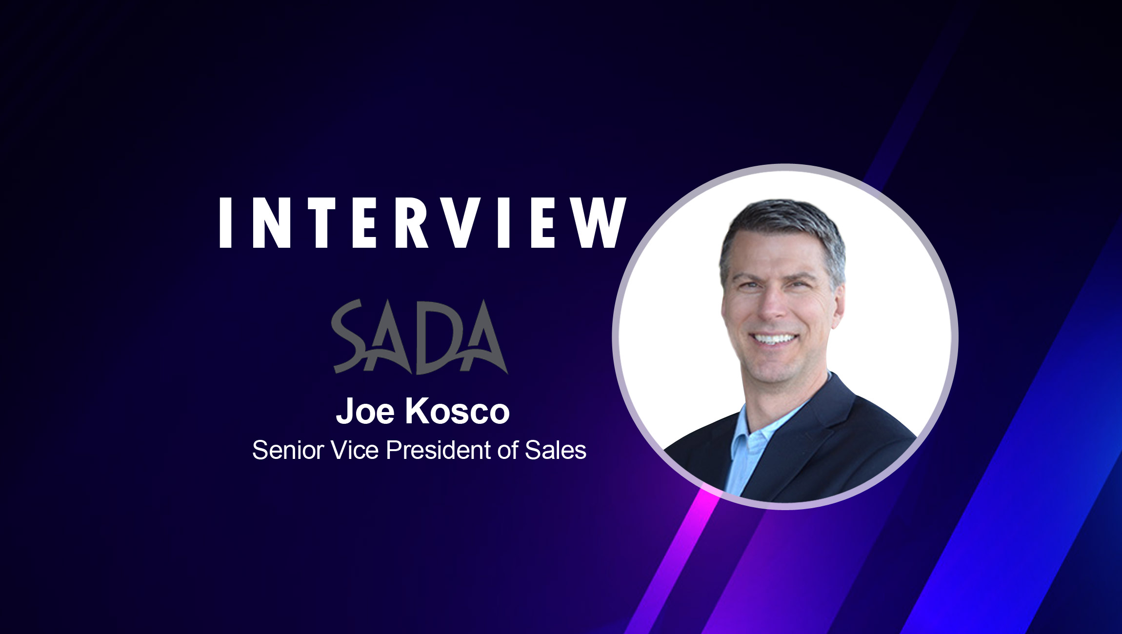 SalesTechStar Interview with Joe Kosco, Senior Vice President of Sales at SADA Systems