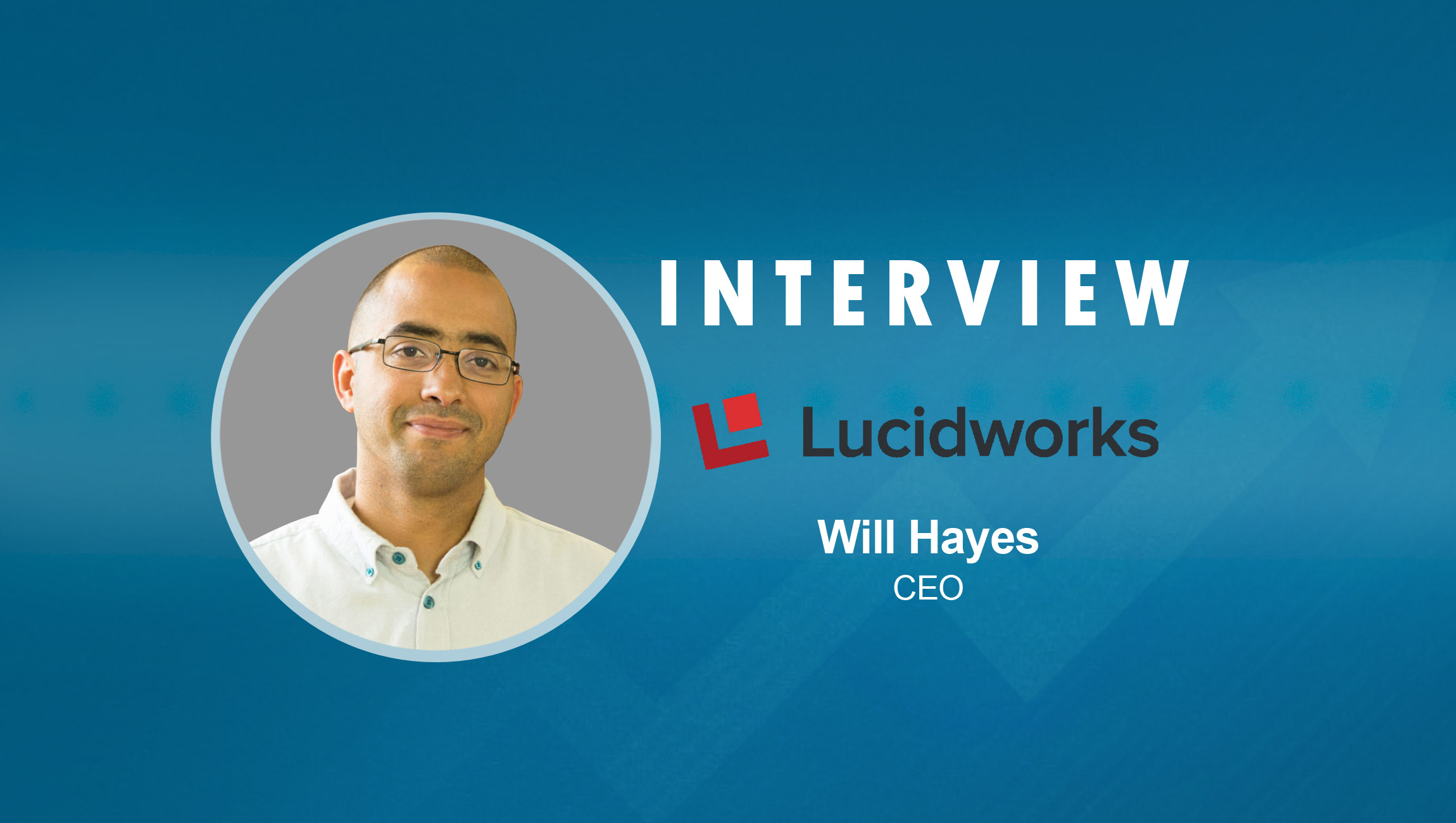 SalesTechStar Interview with Will Hayes, CEO at Lucidworks