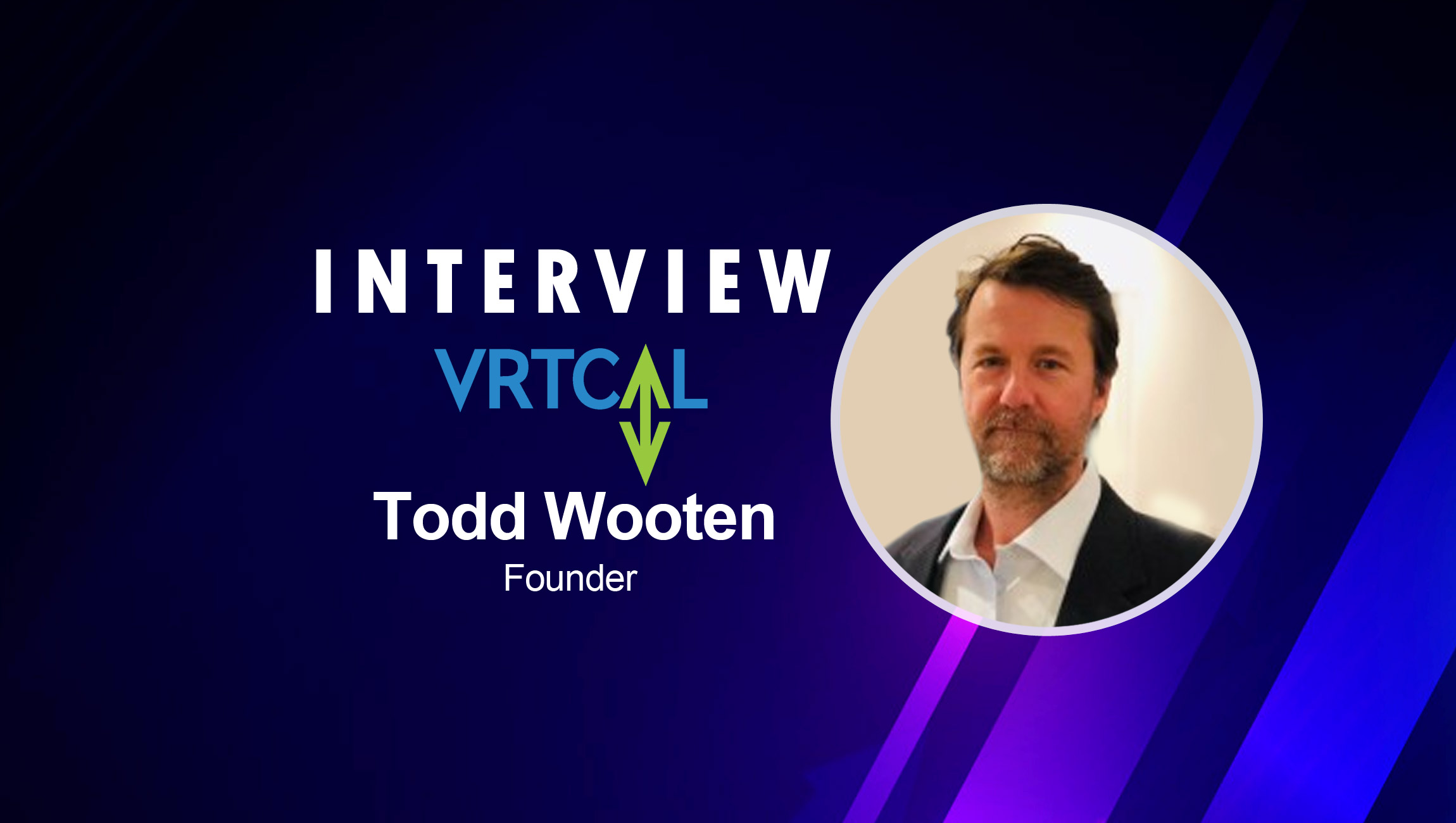 SalesTechStar Interview with Todd Wooten, Founder and President of VRTCAL