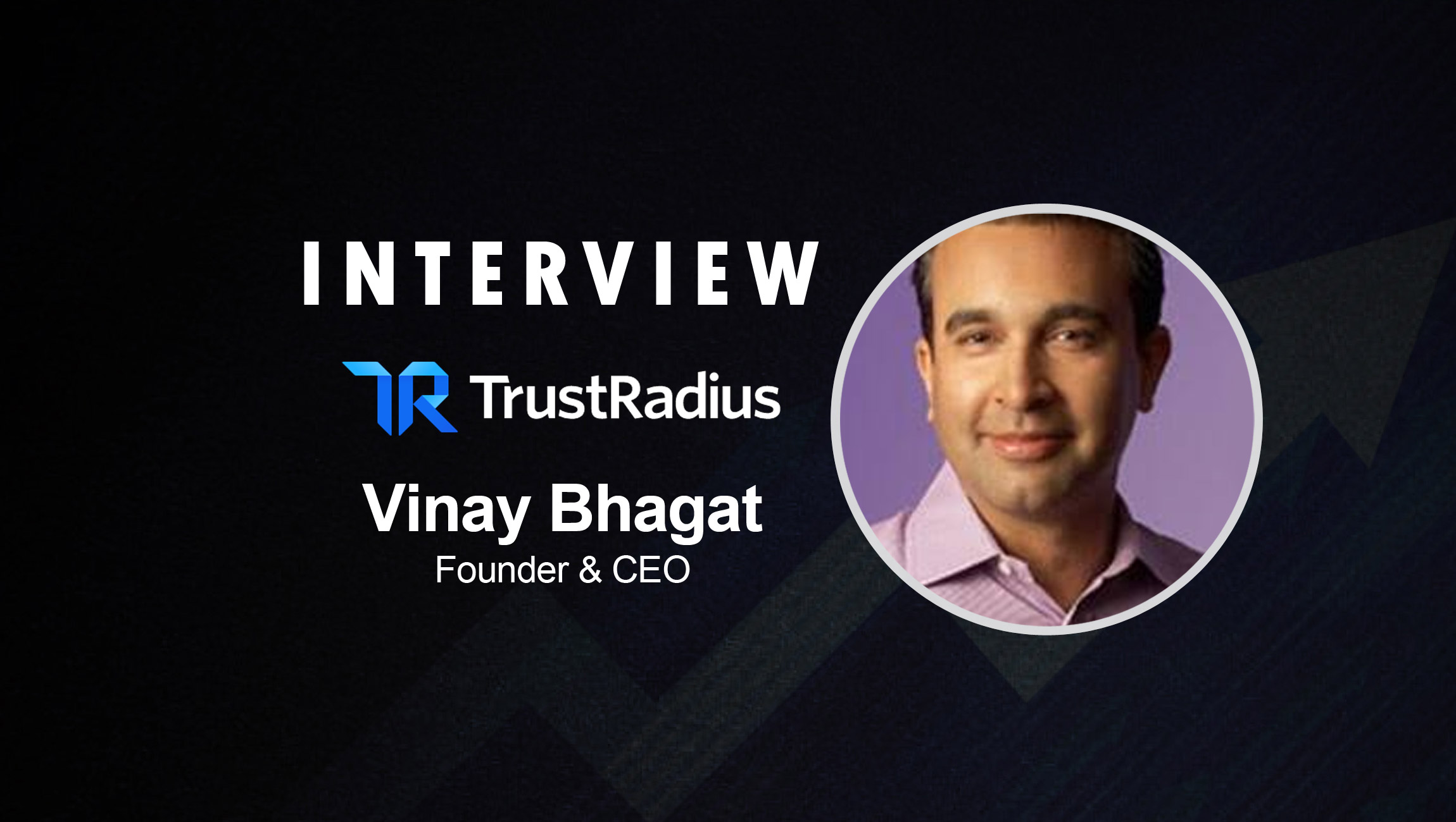 SalesTechStar Interview with Vinay Bhagat, CEO and Founder at TrustRadius
