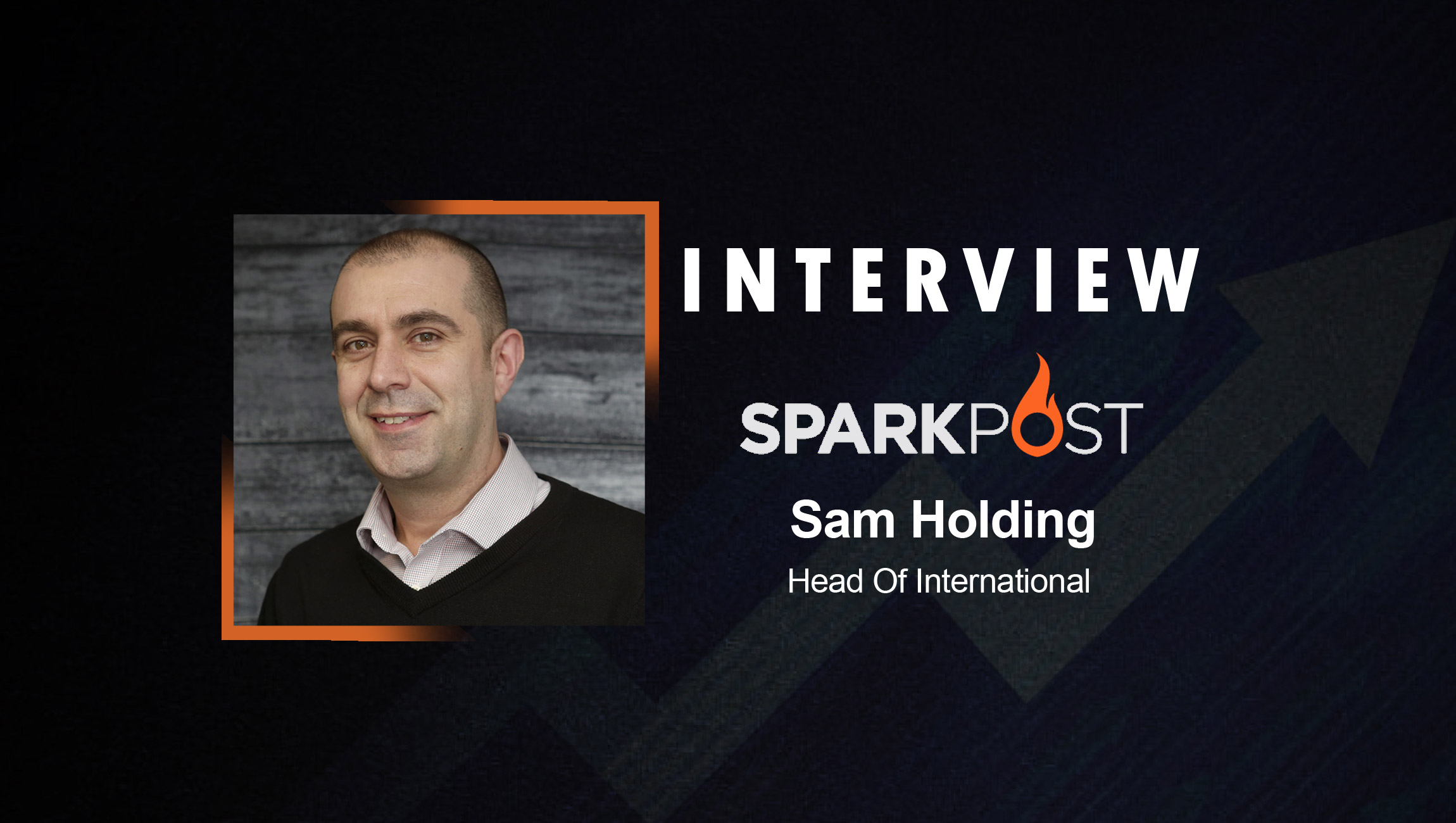 SalesTechStar Interview with Sam Holding, Head of International at SparkPost