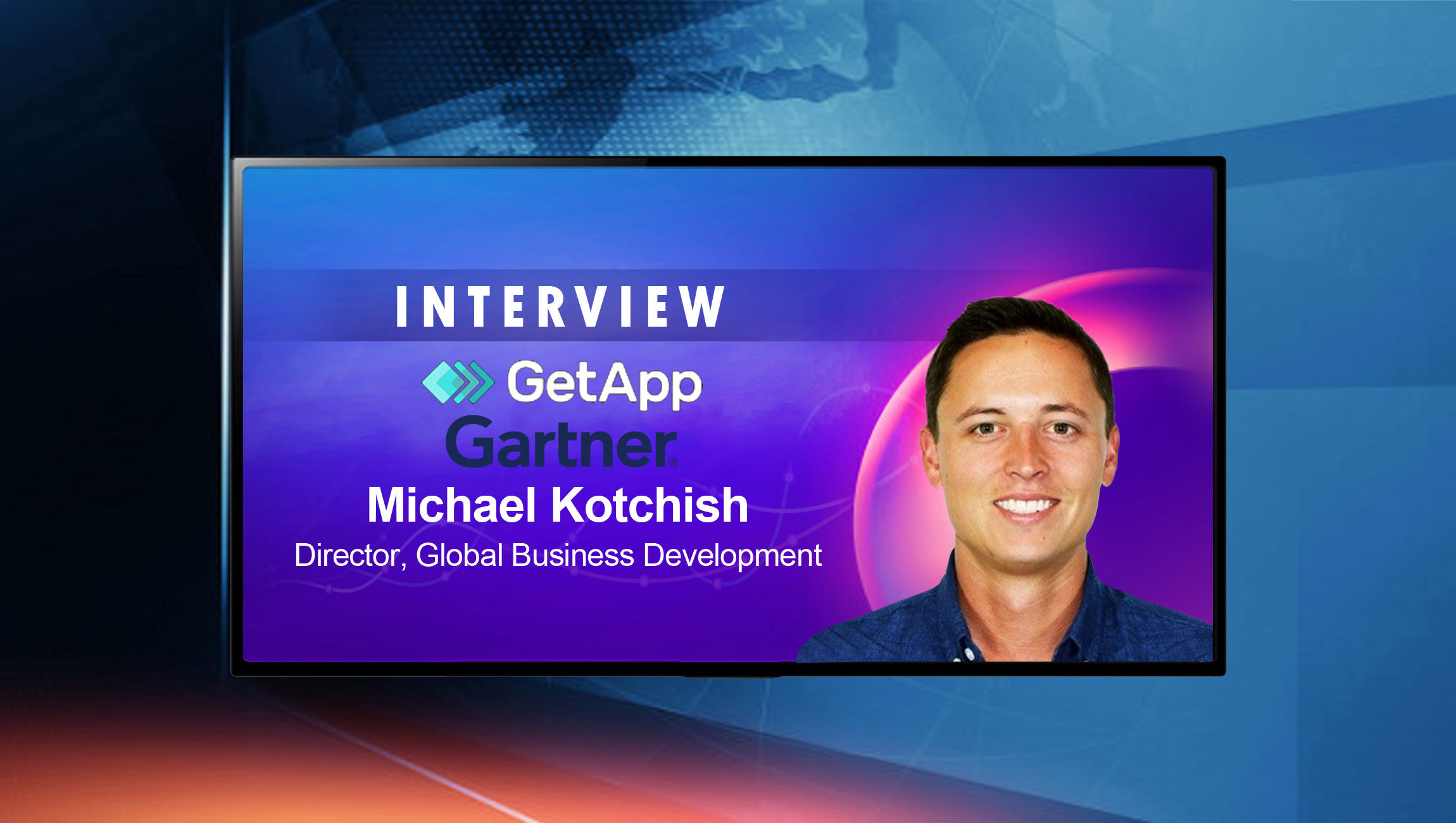 SalesTechStar Interview with Michael Kotchish Director, Global Business Development, for GetApp / Digital Markets at Gartner