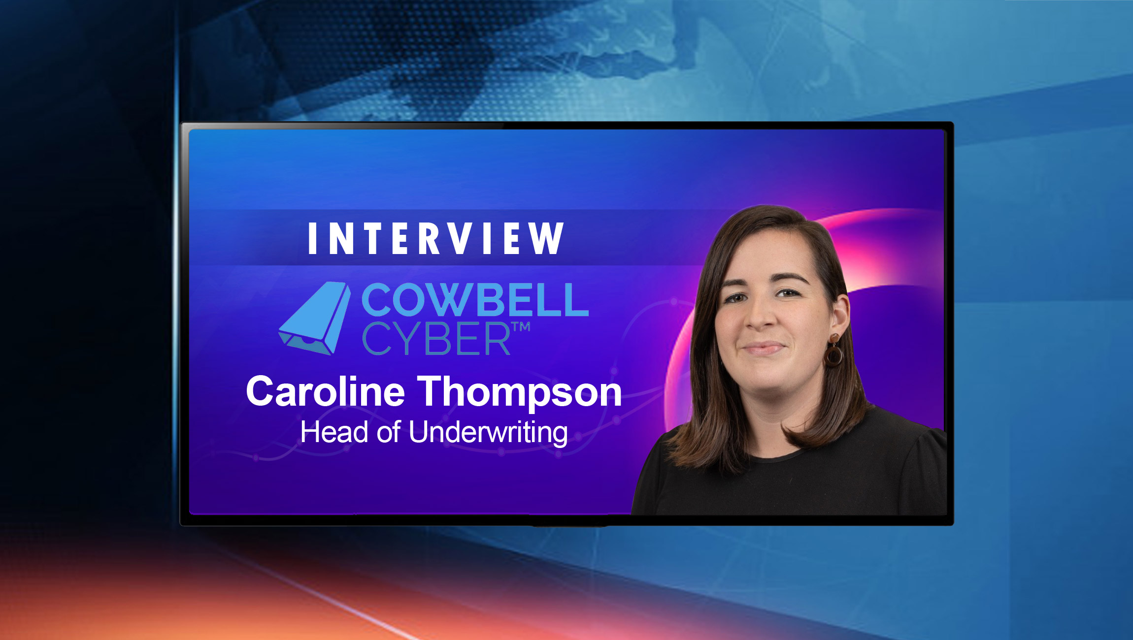 SalesTechStar Interview with Caroline Thompson, Head of Underwriting at Cowbell Cyber