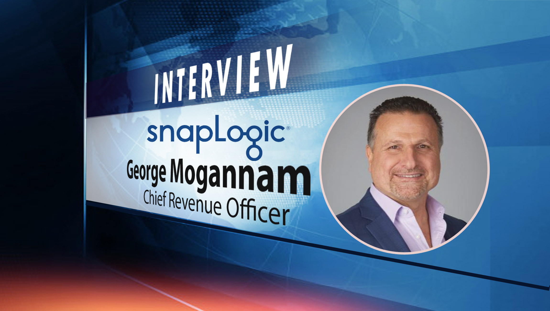 SalesTechStar Interview with George Mogannam, Chief Revenue Officer at SnapLogic