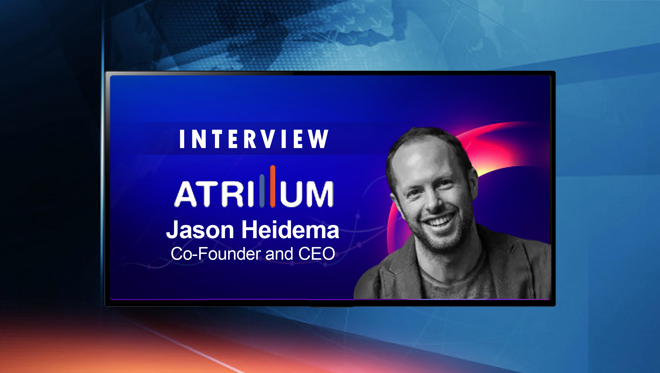 SalesTechStar Interview with Jason Heidema, Co-Founder and CEO at Atrium