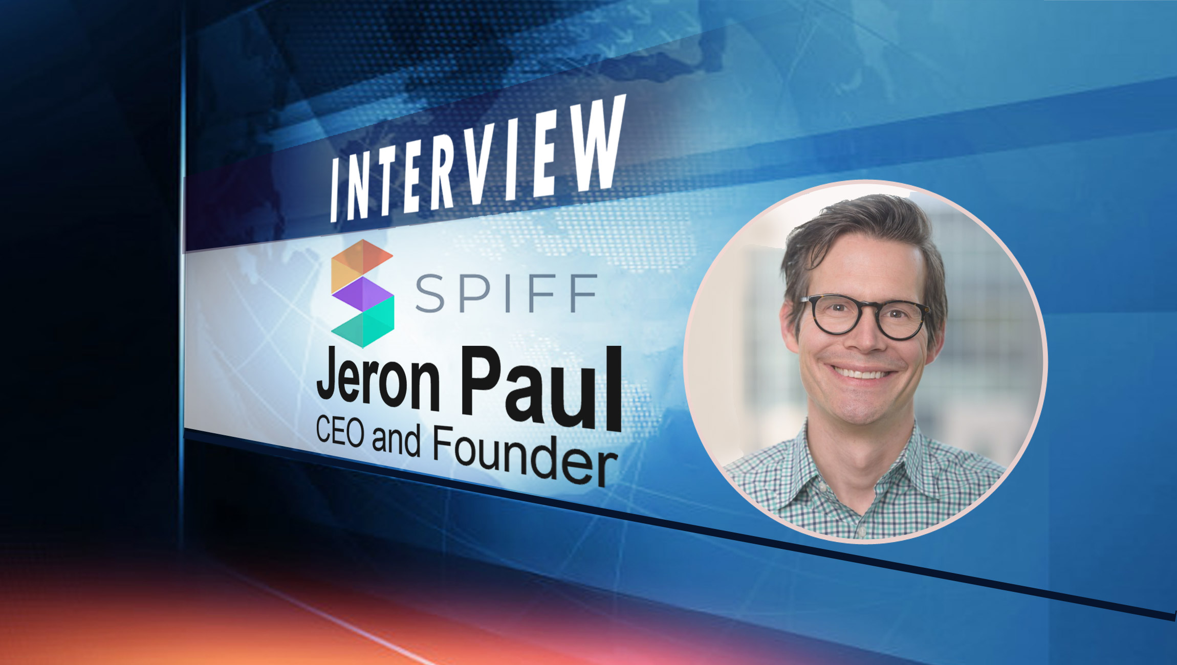 SalesTechStar Interview with Jeron Paul, CEO and Founder at Spiff
