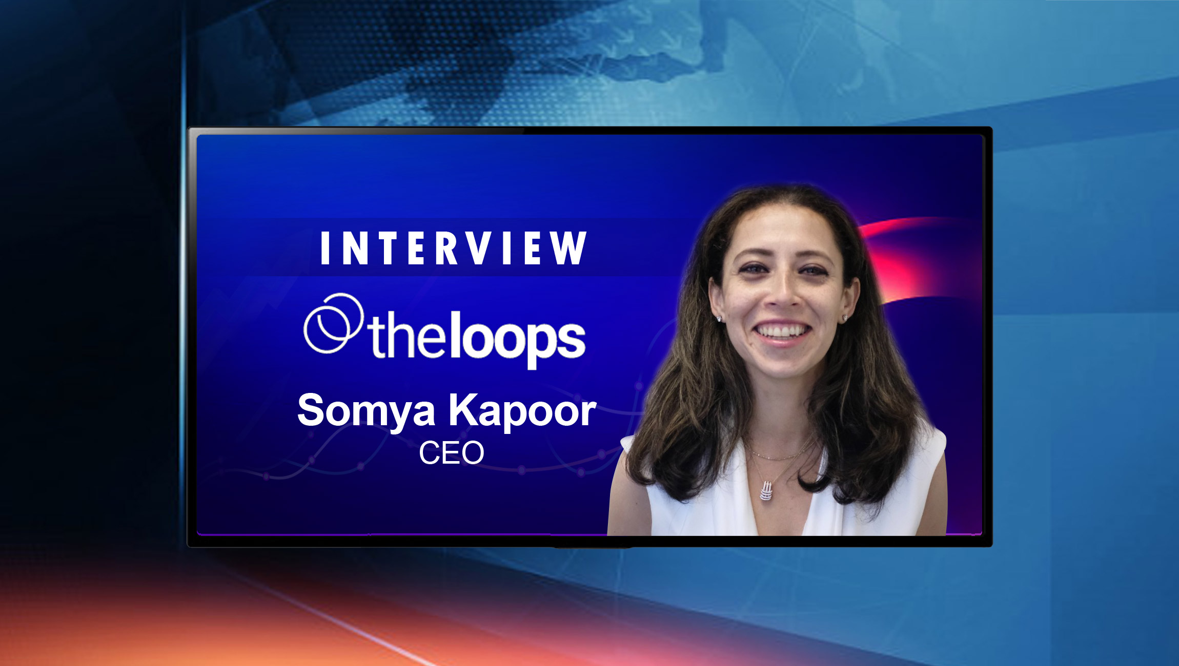 SalesTechStar Interview with Somya Kapoor, CEO at TheLoops