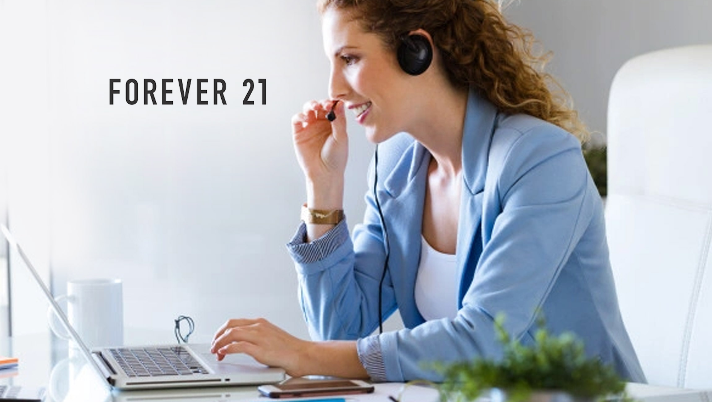 FOREVER 21 Taps Edify for Cloud-native Contact Center and Unified Communications; Sees Double-digit Improvement in Top KPIs