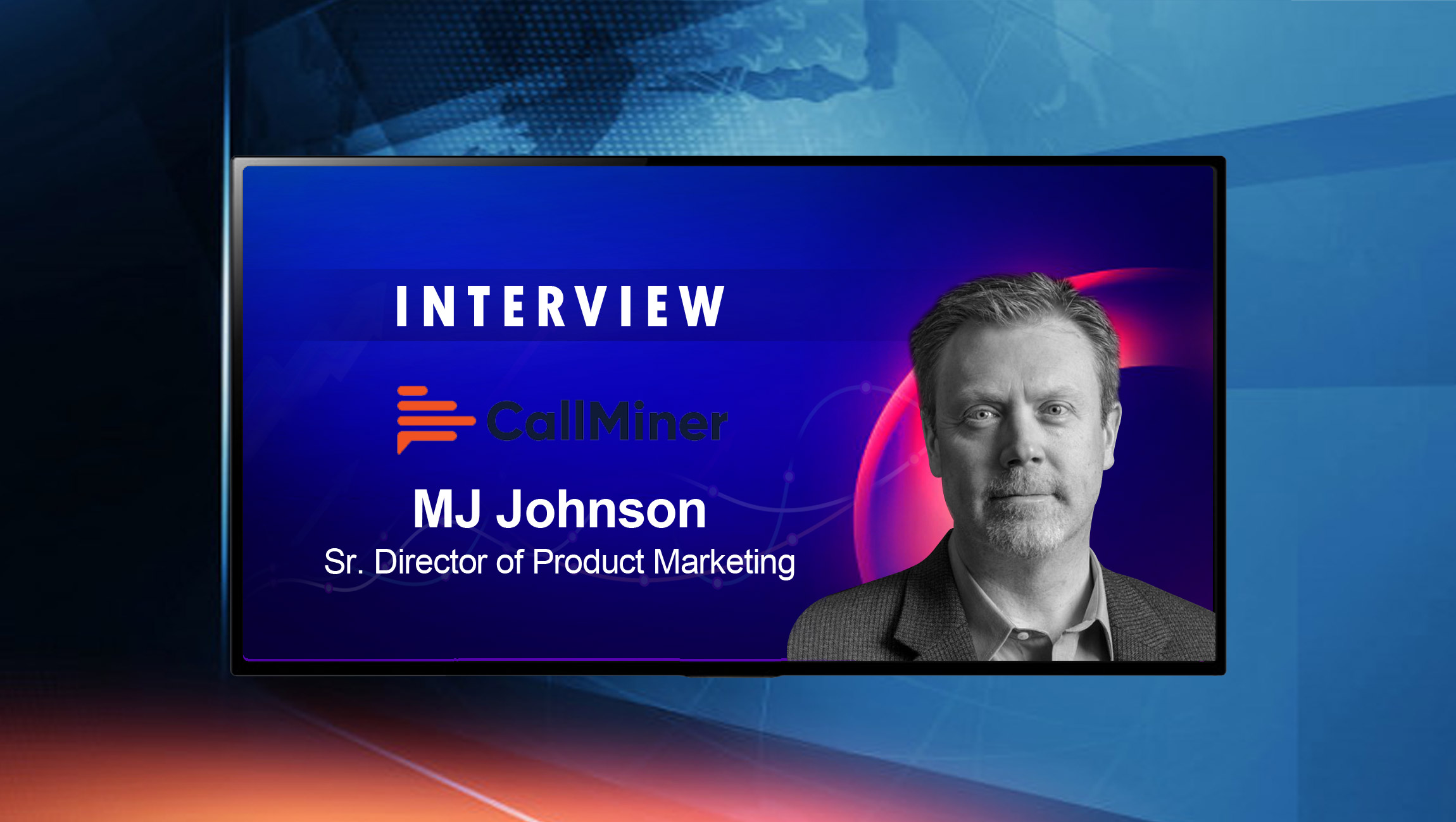 SalesTechStar Interview with MJ Johnson, Senior Director, Product Marketing at CallMiner
