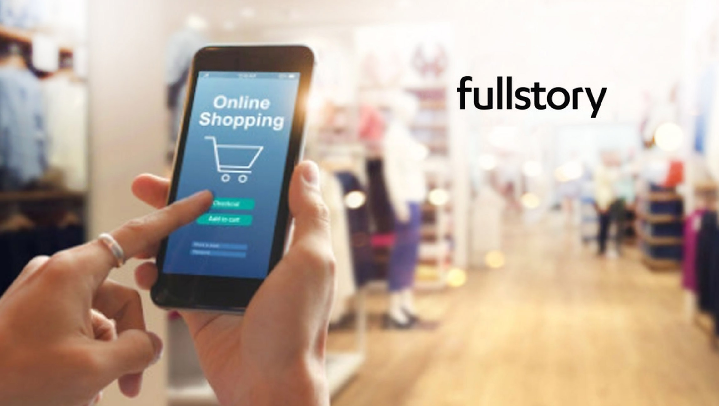 New FullStory Survey Illuminates the Role of Digital Shopping Amidst Holiday Shortages and Delays