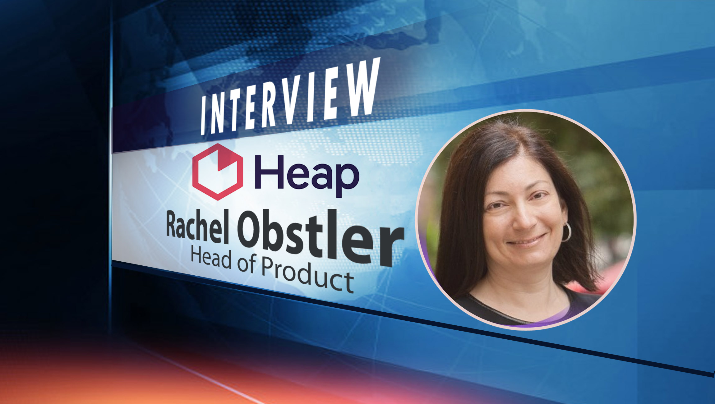 SalesTechStar Interview with Rachel Obstler, Head of Product at Heap