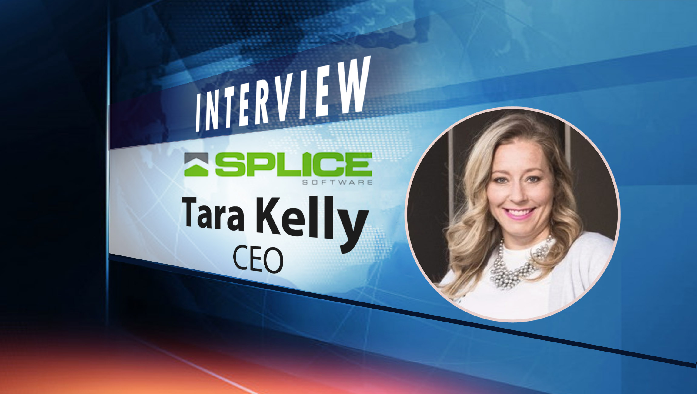 SalesTechStar Interview with Tara Kelly, CEO at SPLICE Software