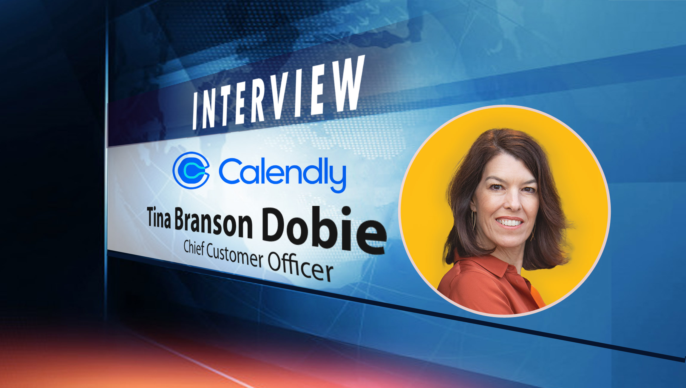 SalesTechStar Interview with Tina Dobie, Chief Customer Officer, Calendly