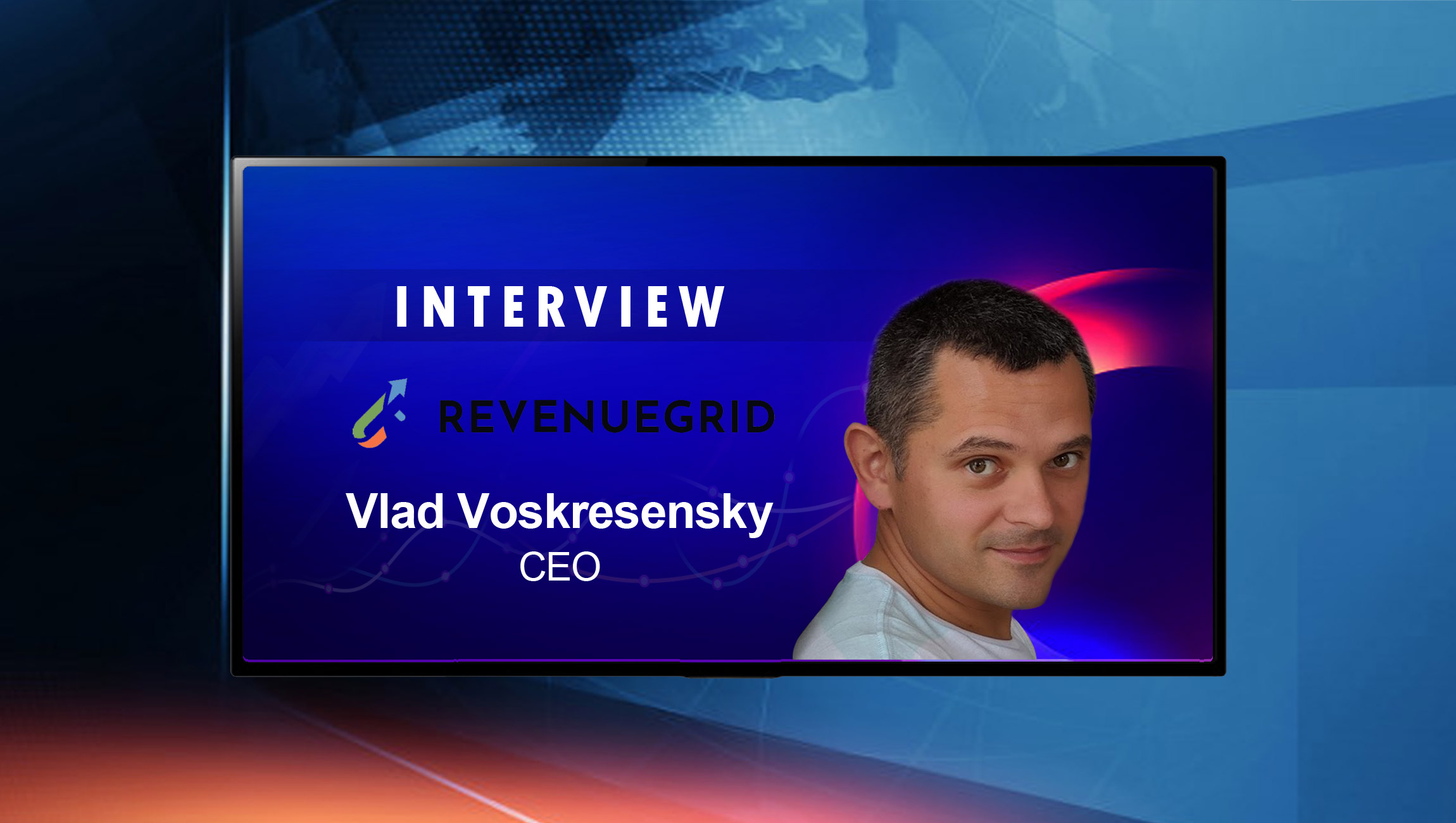 SalesTechStar Interview with Vlad Voskresensky, CEO at Revenue Grid