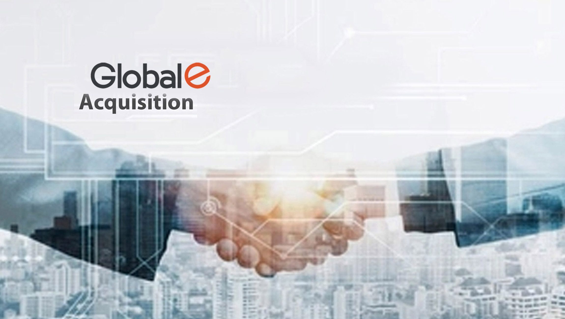 Global-e Announces Closing of Acquisition of Flow Commerce and Expansion of its Leadership Team