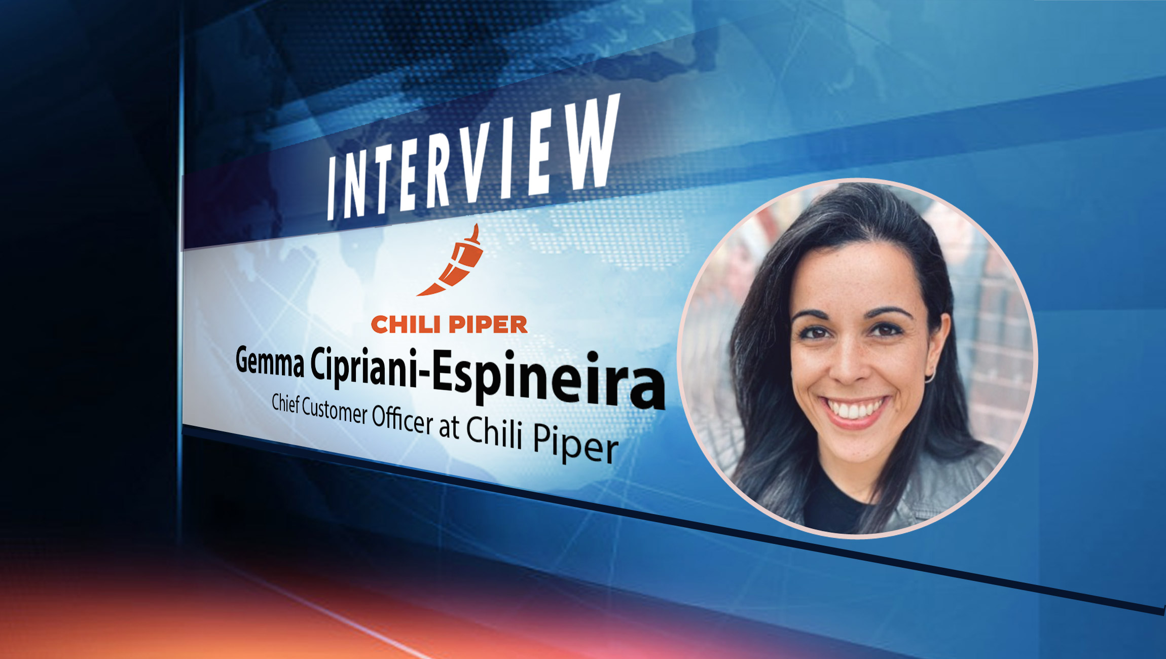SalesTechStar Interview with Gemma Cipriani-Espineira, Chief Customer Officer at Chili Piper