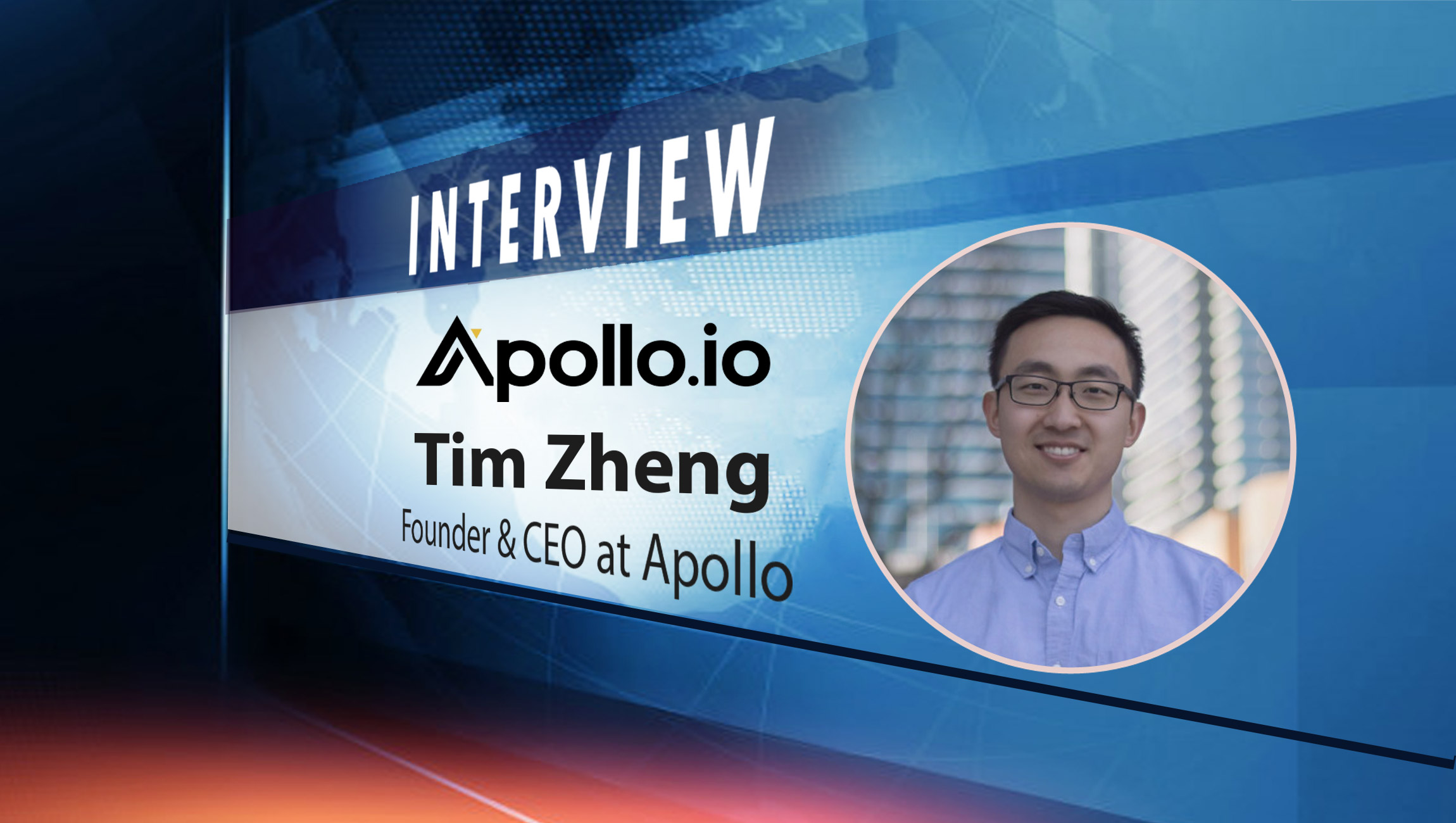 SalesTechStar Interview with Tim Zheng, Founder and CEO at Apollo