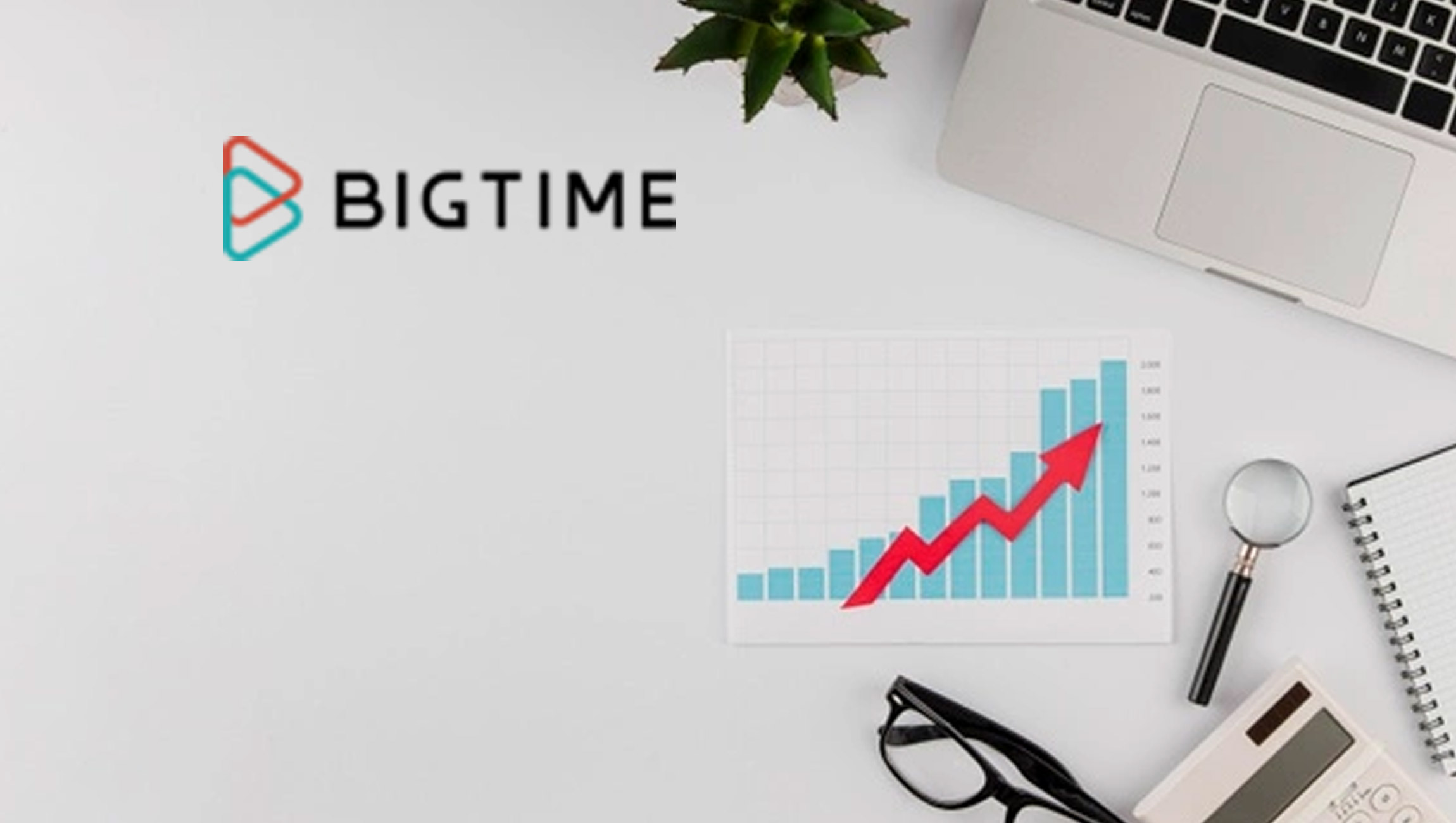 BigTime-Software-Receives-_100-Million-Strategic-Growth-Investment-From-Vista-Equity-Partners