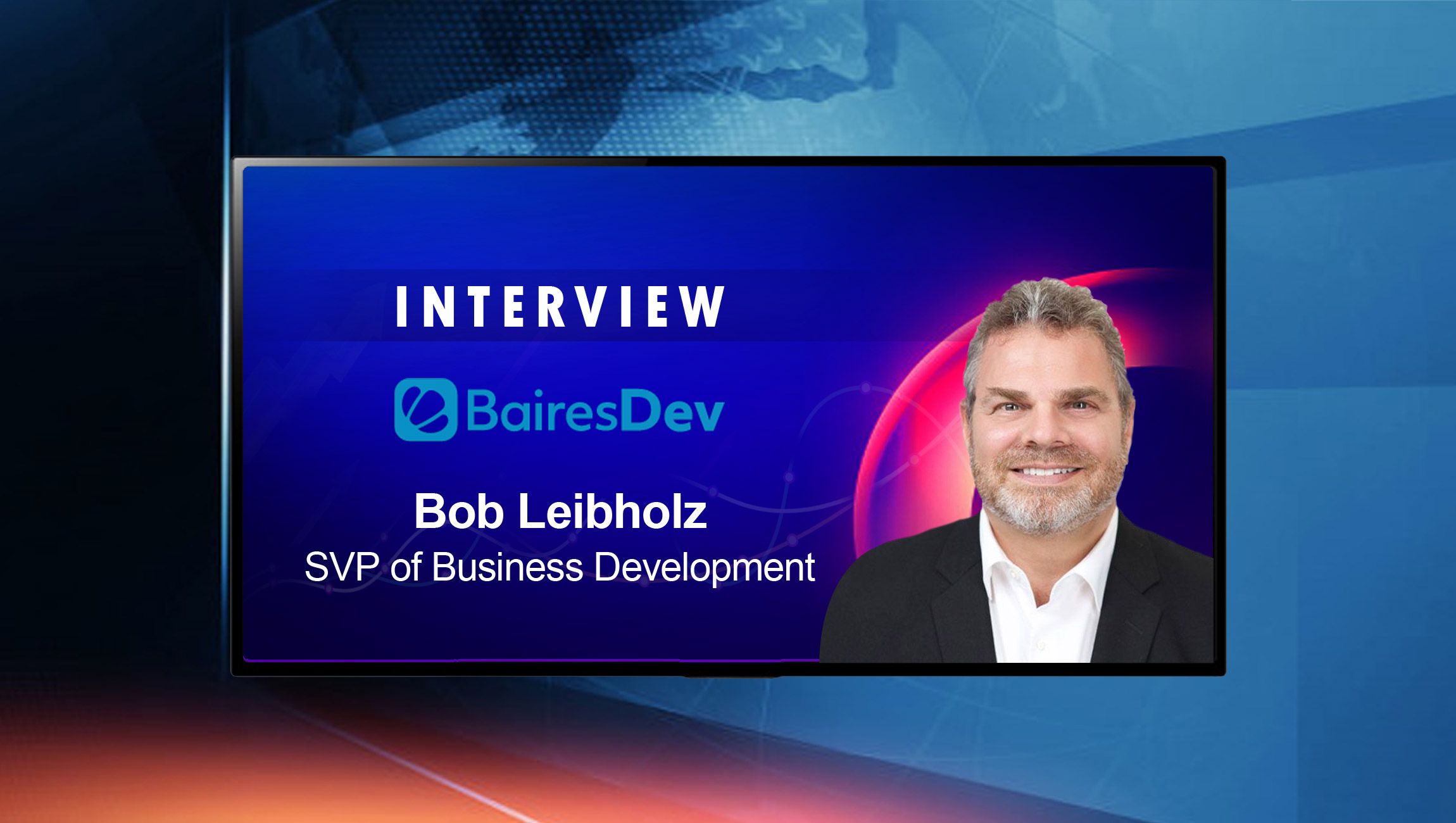 SalesTechStar Interview with Bob Leibholz at BairesDev 