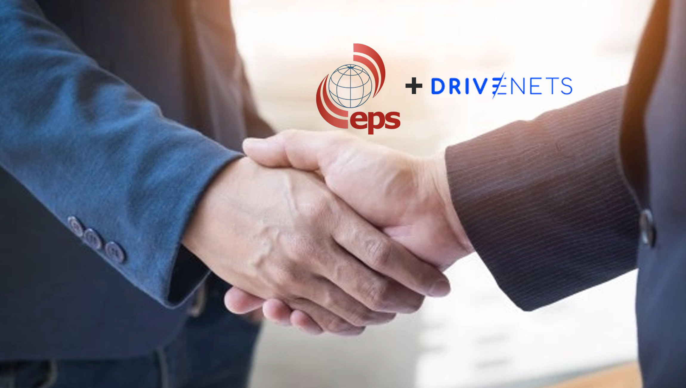EPS Global and DriveNets Announce Strategic Partnership to Speed the Adoption of Cloud-Native Networking by Leading Operators Worldwide