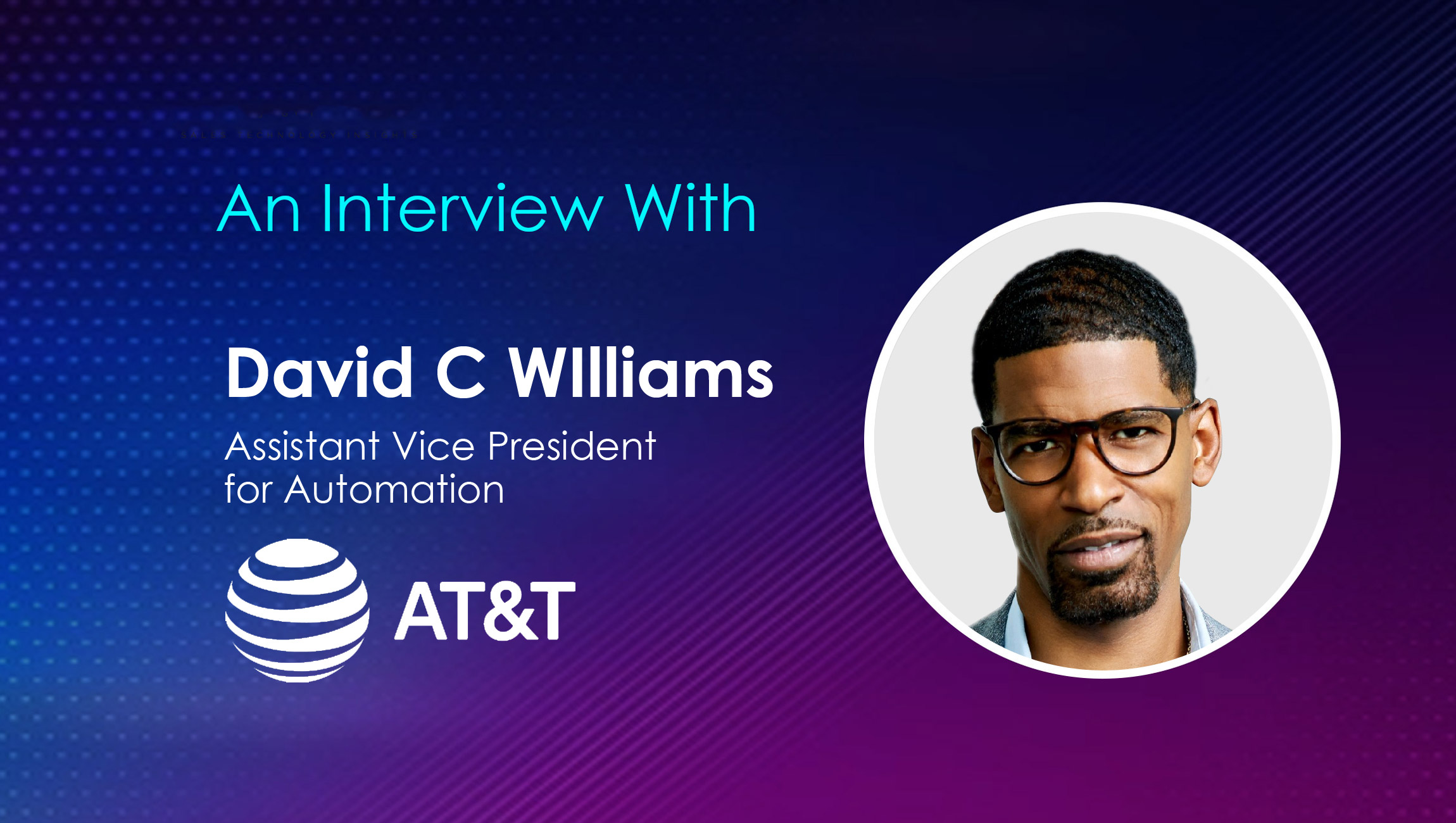 David-C-WIlliams_SalesTech Interview with AT&T