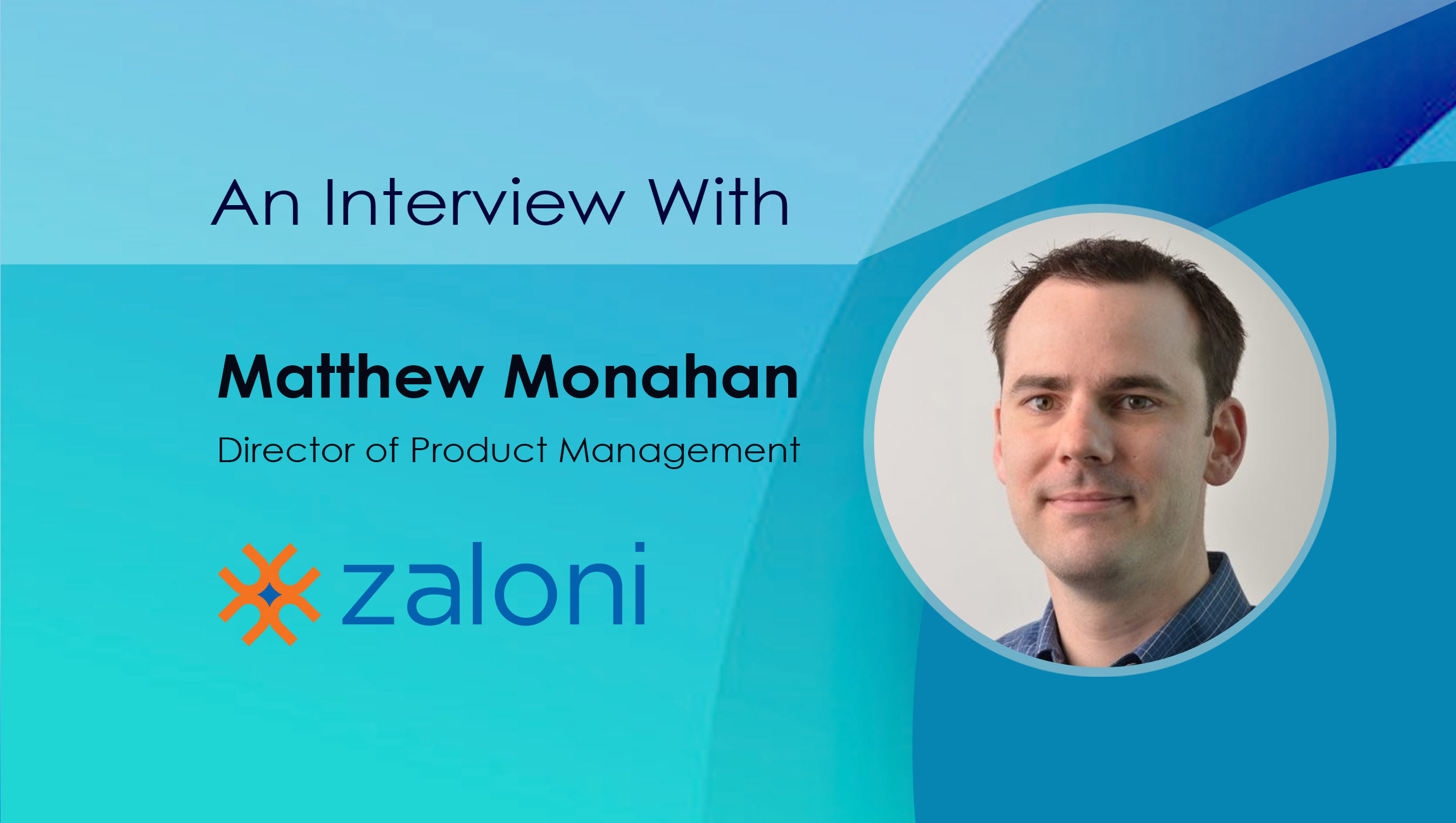 Matthew-Monahan_SalesTech Interview with Zaloni
