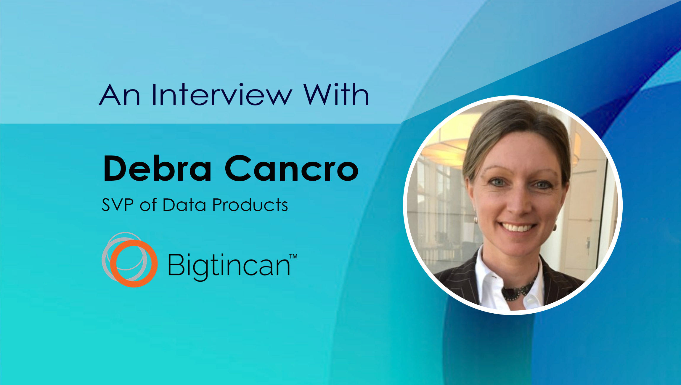 SalesTechStar Interview with Debra Cancro, SVP of Data Products at Bigtincan