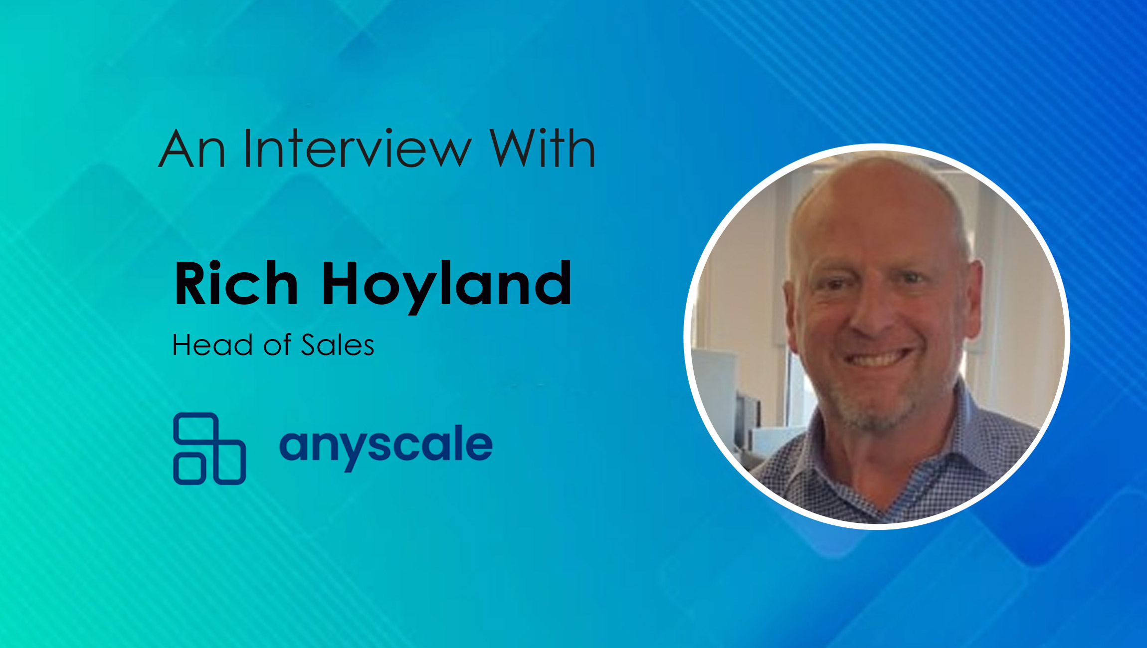 Rich-Hoyland_SalesTech Interview AnyScale