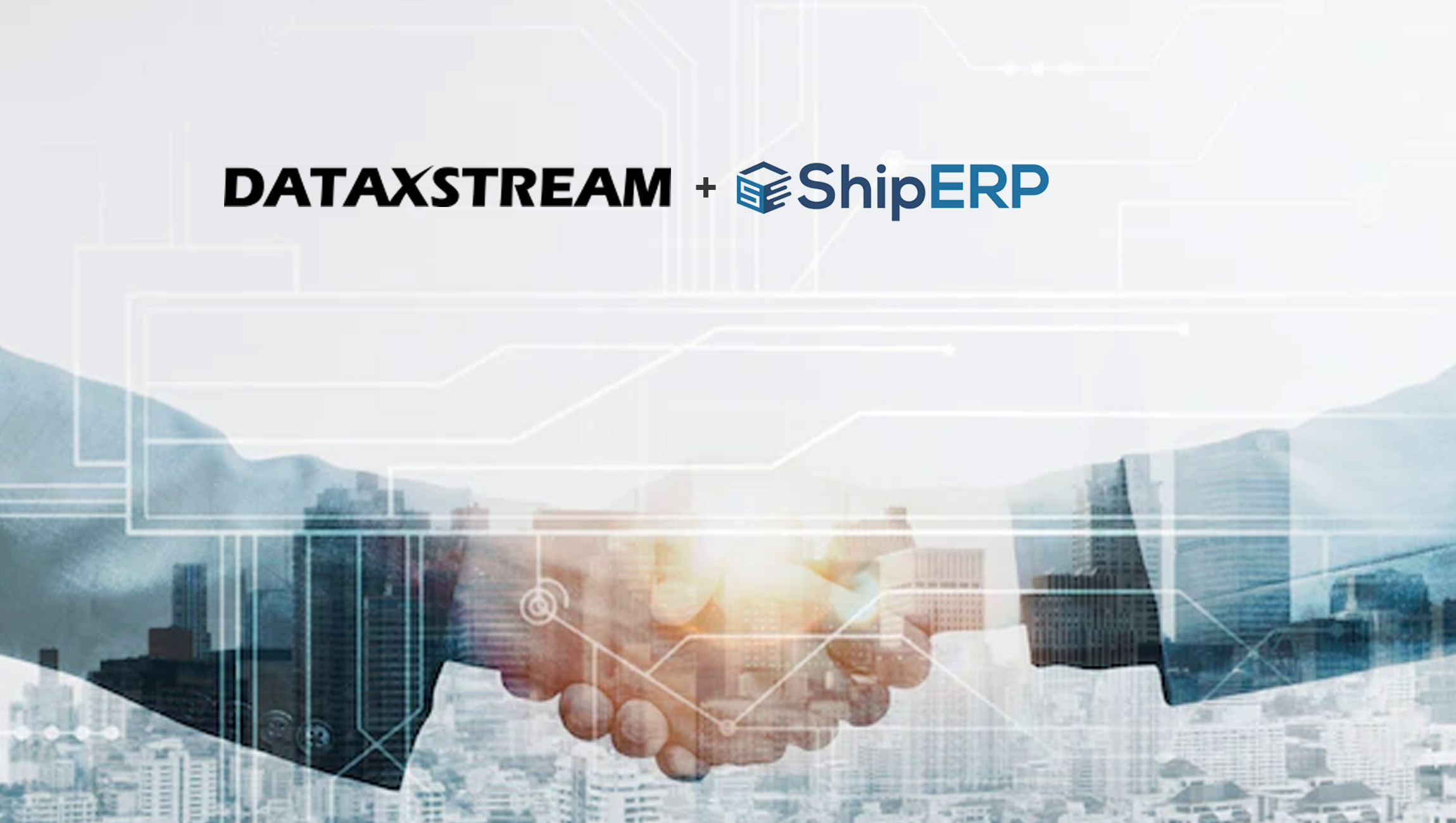 DataXstream and ShipERP Announce New Partnership to Create Synergies in Order Management and Shipping Expertise