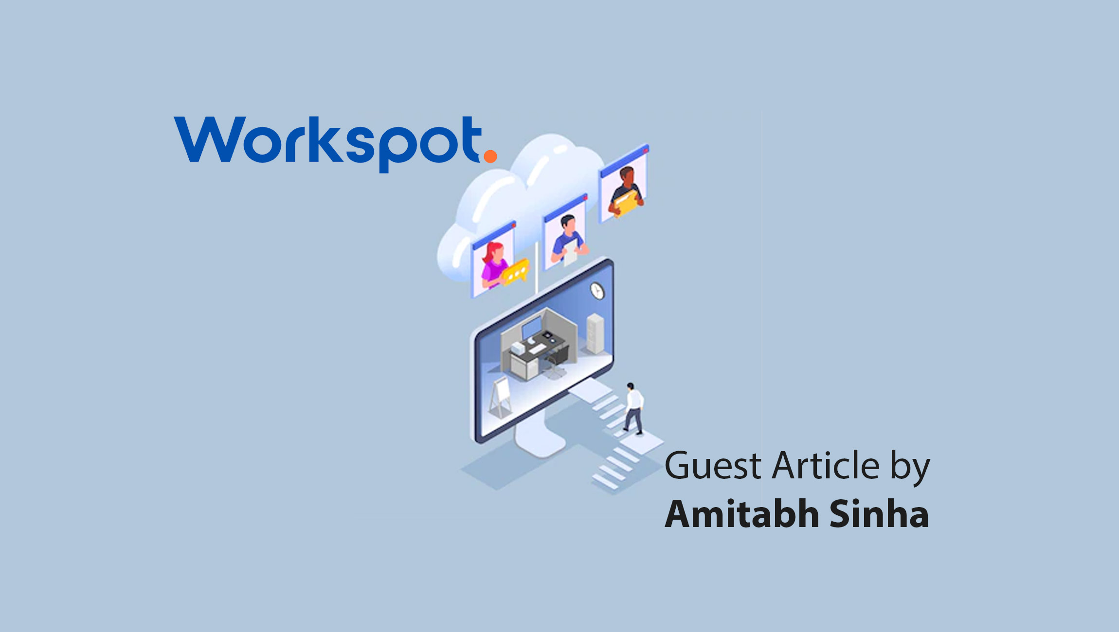 SalesTech guest -Amitabh-Sinha_New Report Shows Remote Work Continues to Accelerate Cloud Adoption and Collaboration