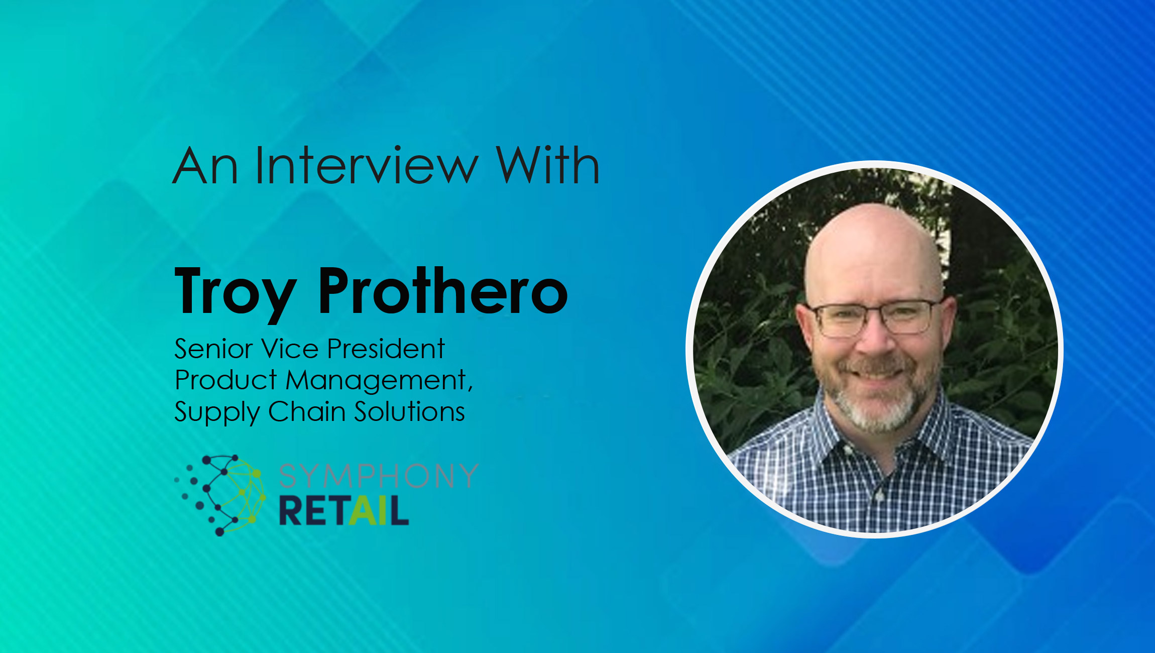Troy-Prothero_SalesTech Interview with - Symphony RetailAI