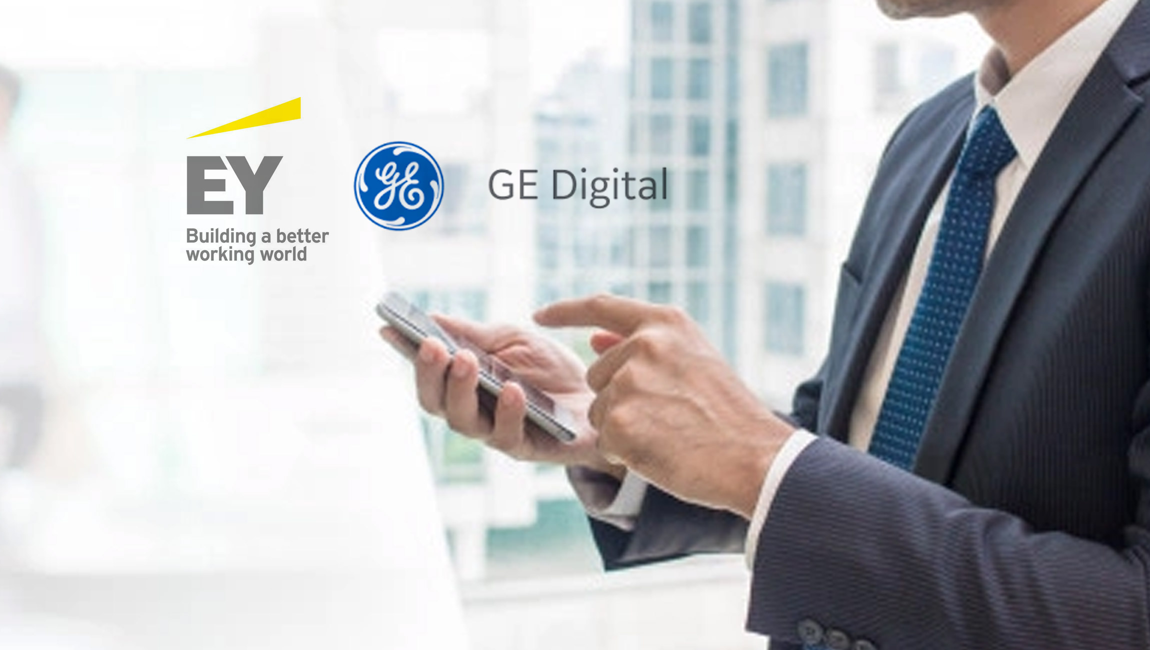 EY and GE Digital Announce Alliance to Help Organizations Improve Productivity Through Data-Driven Manufacturing