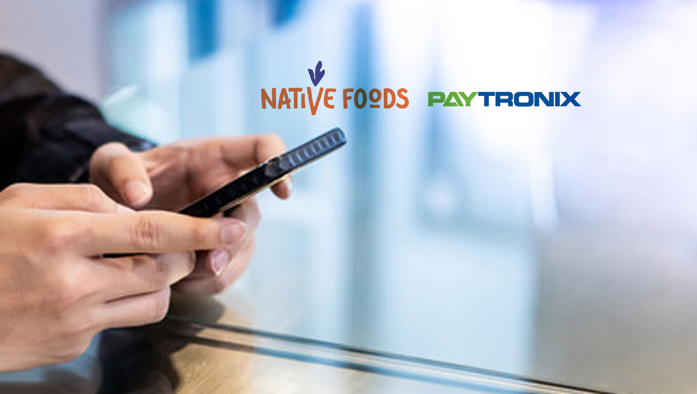 Native Foods Launches New Mobile App and Rewards With Paytronix