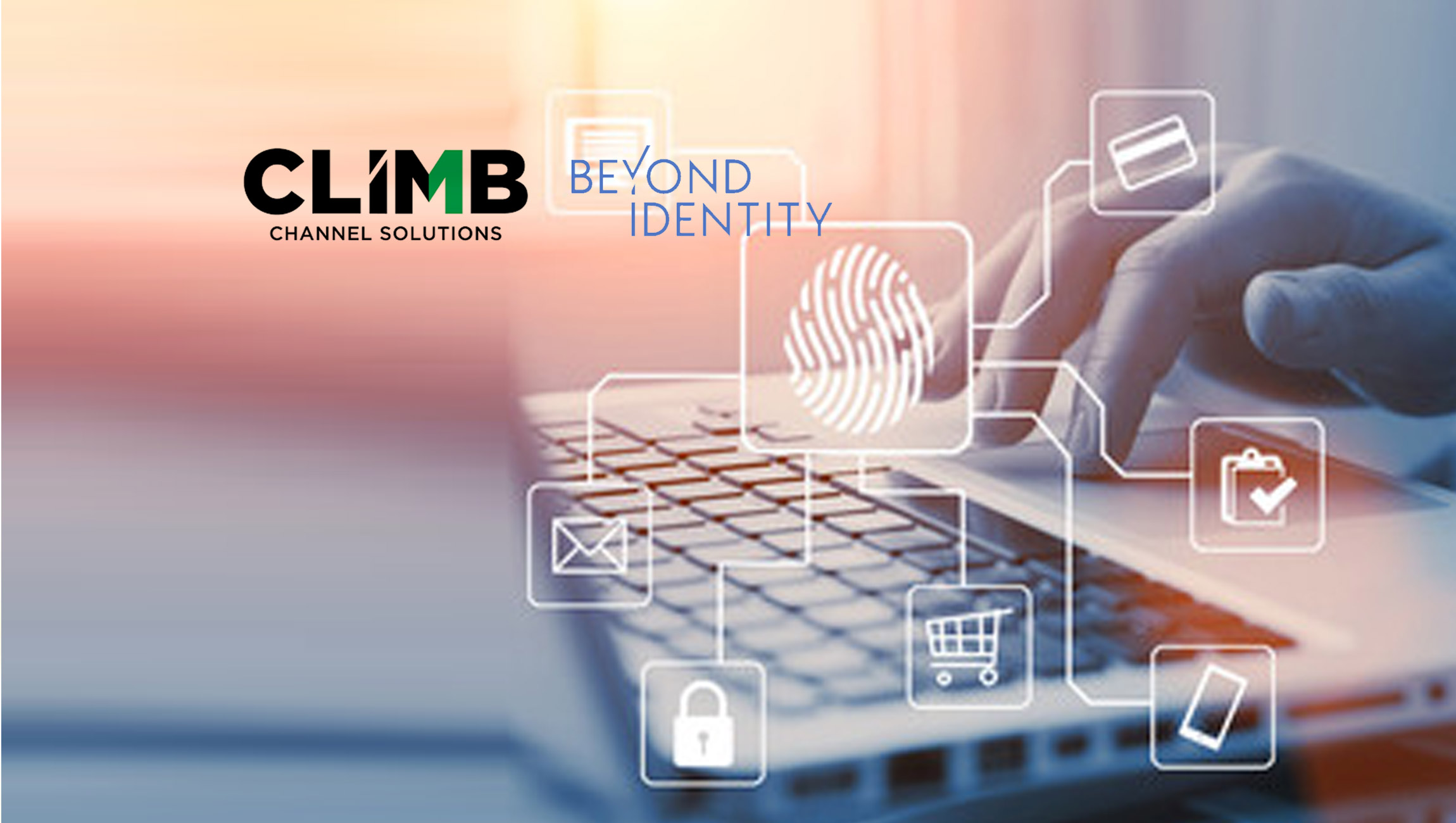 Climb Channel Solutions Partners with Beyond Identity to Bring Passwordless Multi-Factor Authentication Solution to Market